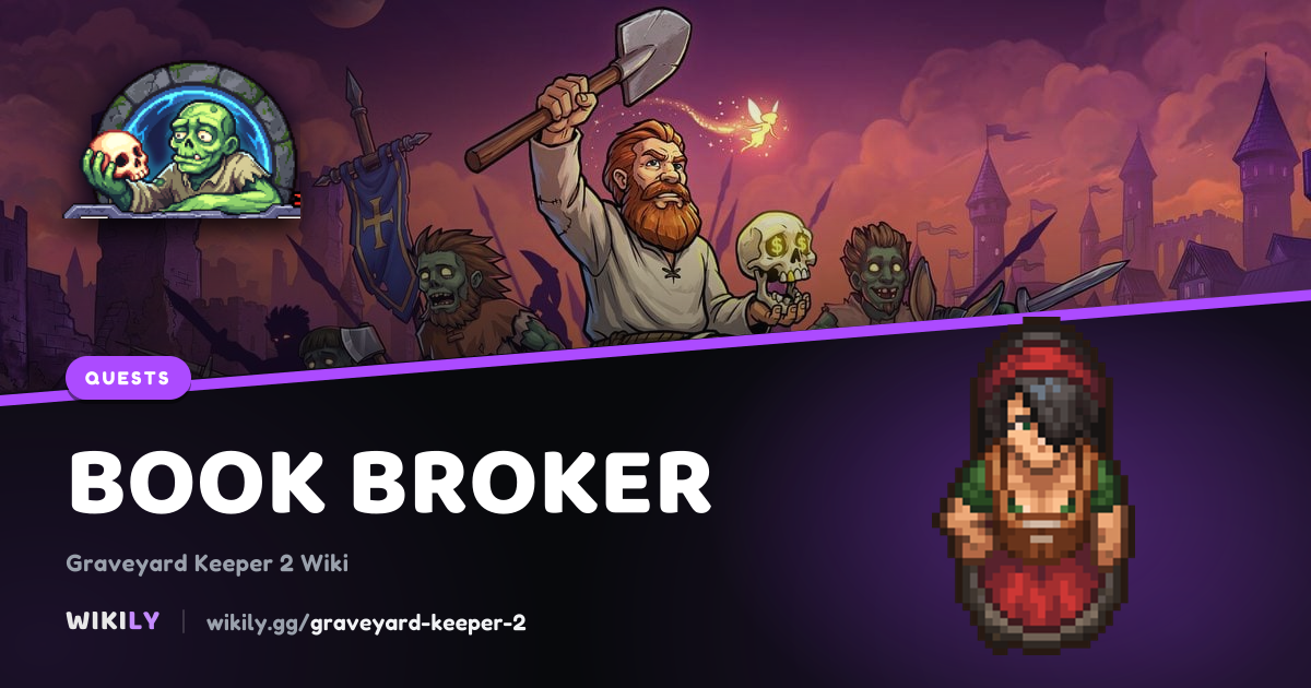 Book Broker: objectives, rewards and next quests | Graveyard Keeper 2