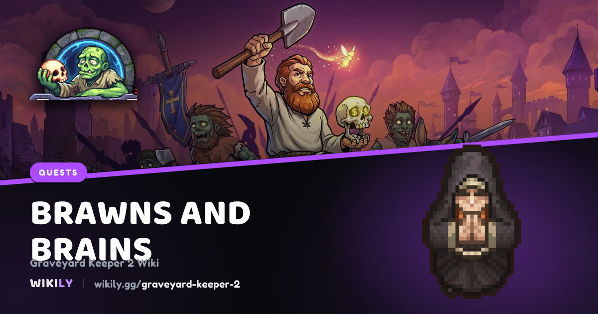Brawns and Brains: objectives, rewards and requirements | Graveyard ...