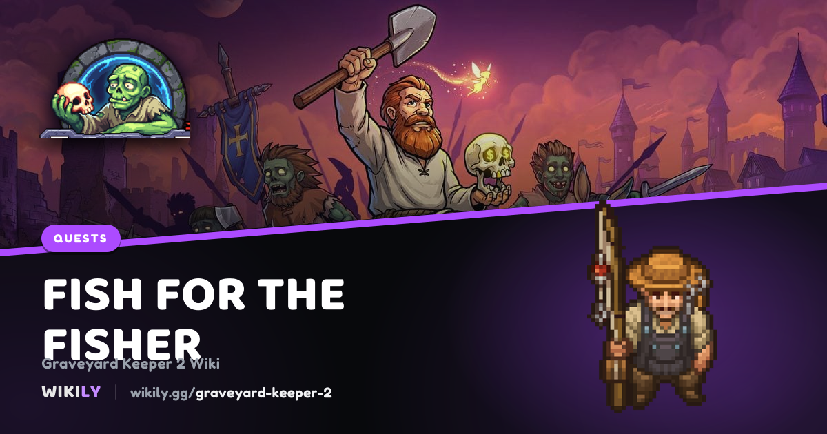 Fish for the Fisher: objectives, rewards and requirements | Graveyard ...