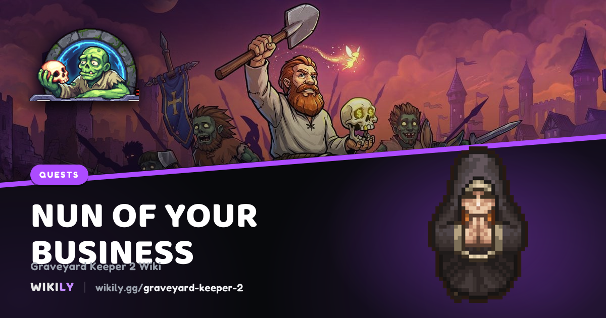 Nun of Your Business: objectives, rewards and requirements | Graveyard ...
