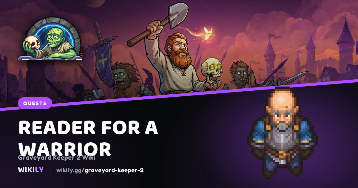 Reader for a Warrior: objectives and rewards | Graveyard Keeper 2