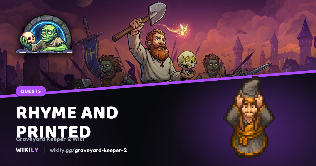 Rhyme and Printed: objectives, rewards and next quests | Graveyard Keeper 2