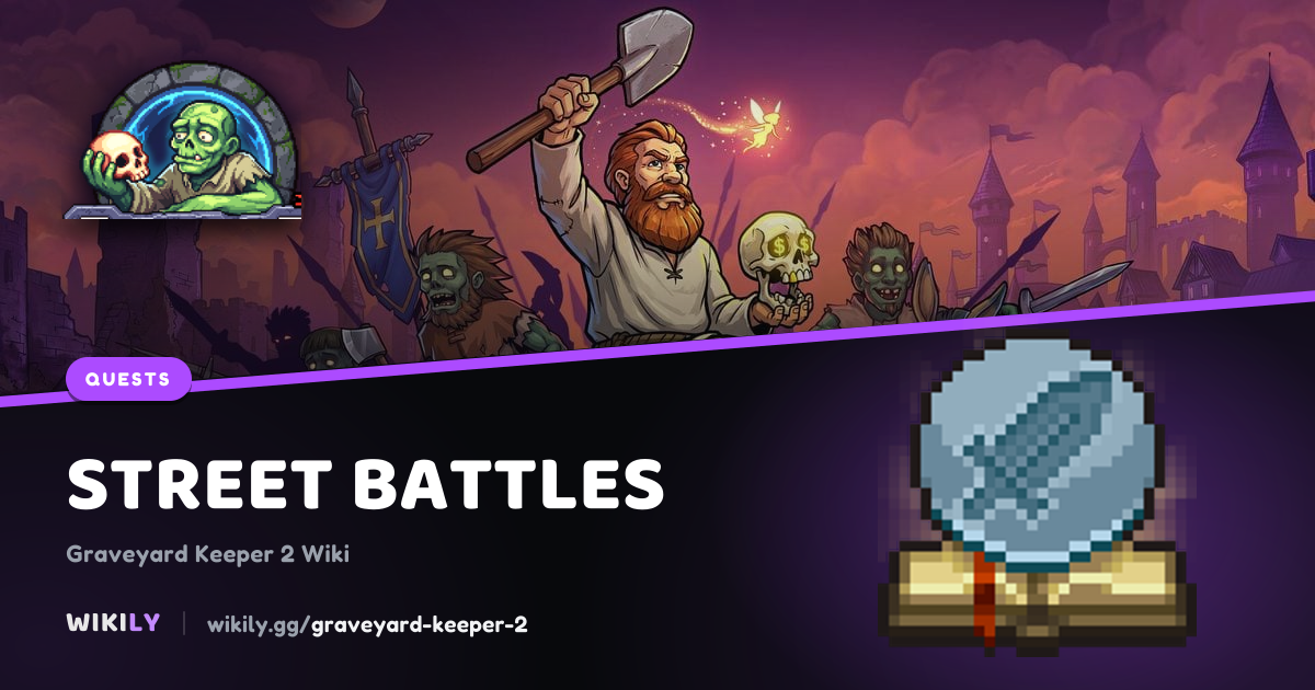 Street Battles: objectives and requirements | Graveyard Keeper 2
