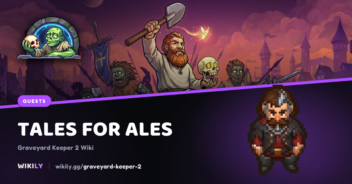 Tales for Ales: objectives, rewards and requirements | Graveyard Keeper 2