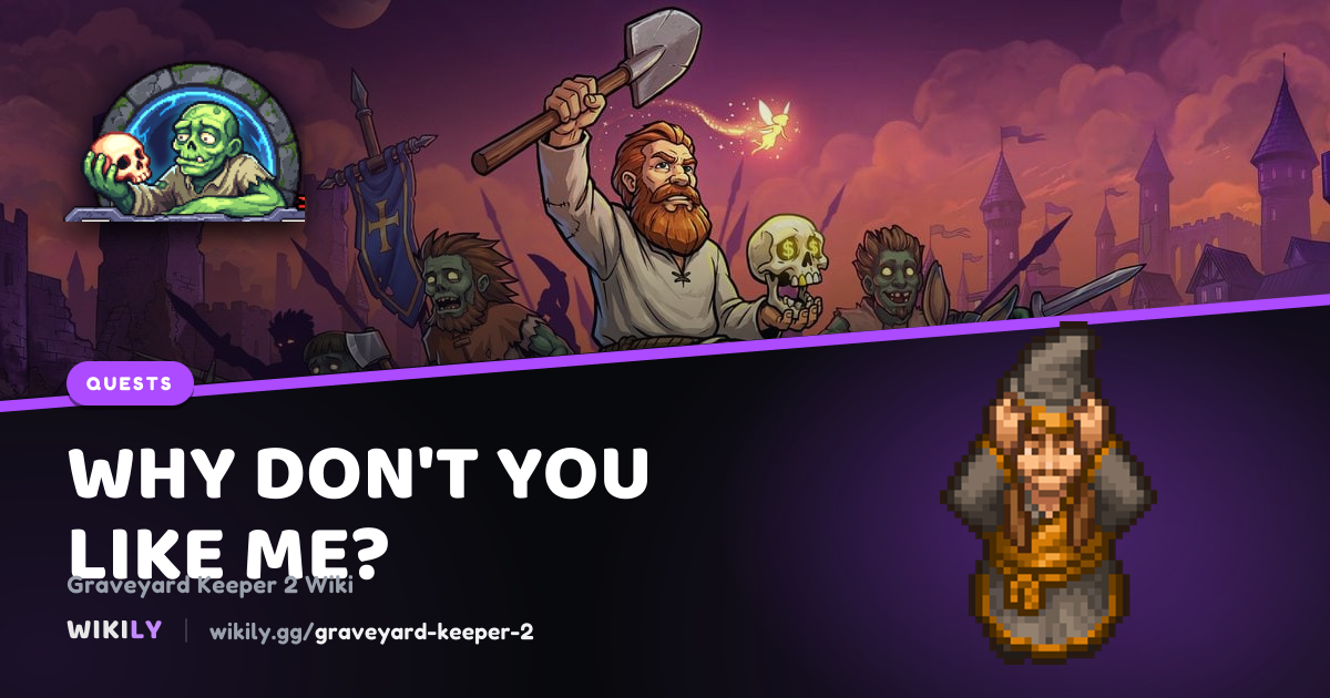 Why don't you like me?: objectives, rewards and next quests | Graveyard ...