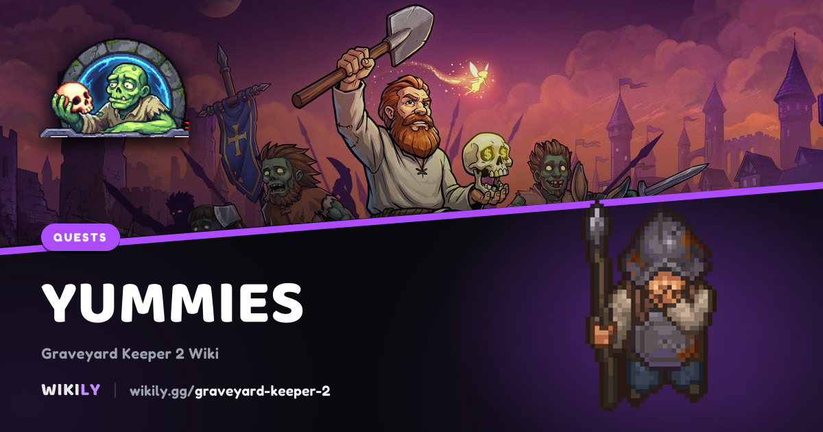 Yummies: objectives, rewards and requirements | Graveyard Keeper 2