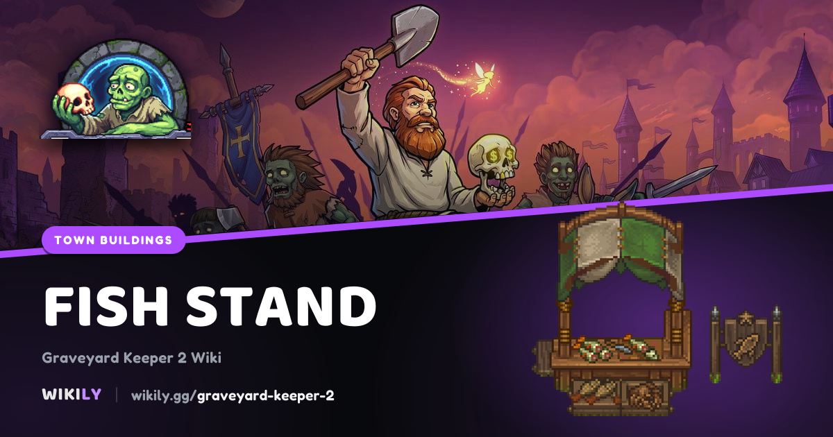 Fish Stand: build cost, trader, Town orders and rewards | Graveyard ...