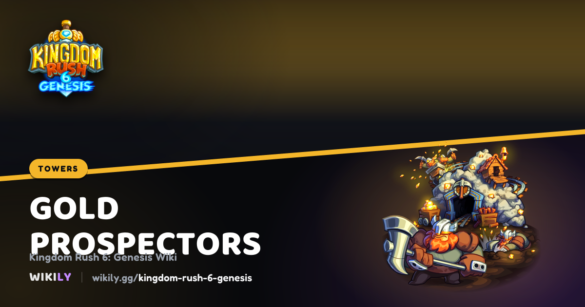 Gold Prospectors: stats, skills, costs | Kingdom Rush 6: Genesis