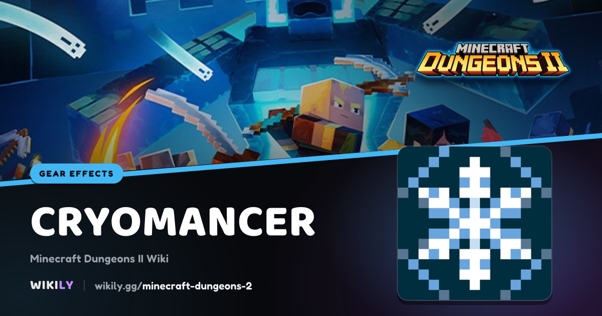 Cryomancer Gear Effect Values | Minecraft Dungeons II Wiki