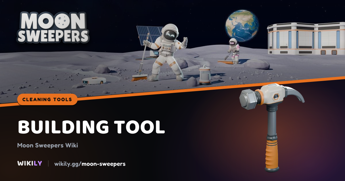 Building Tool Price and Use | Moon Sweepers Wiki