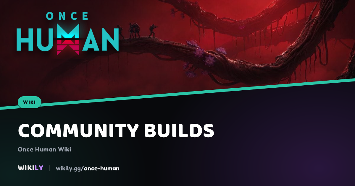 Community builds | Once Human