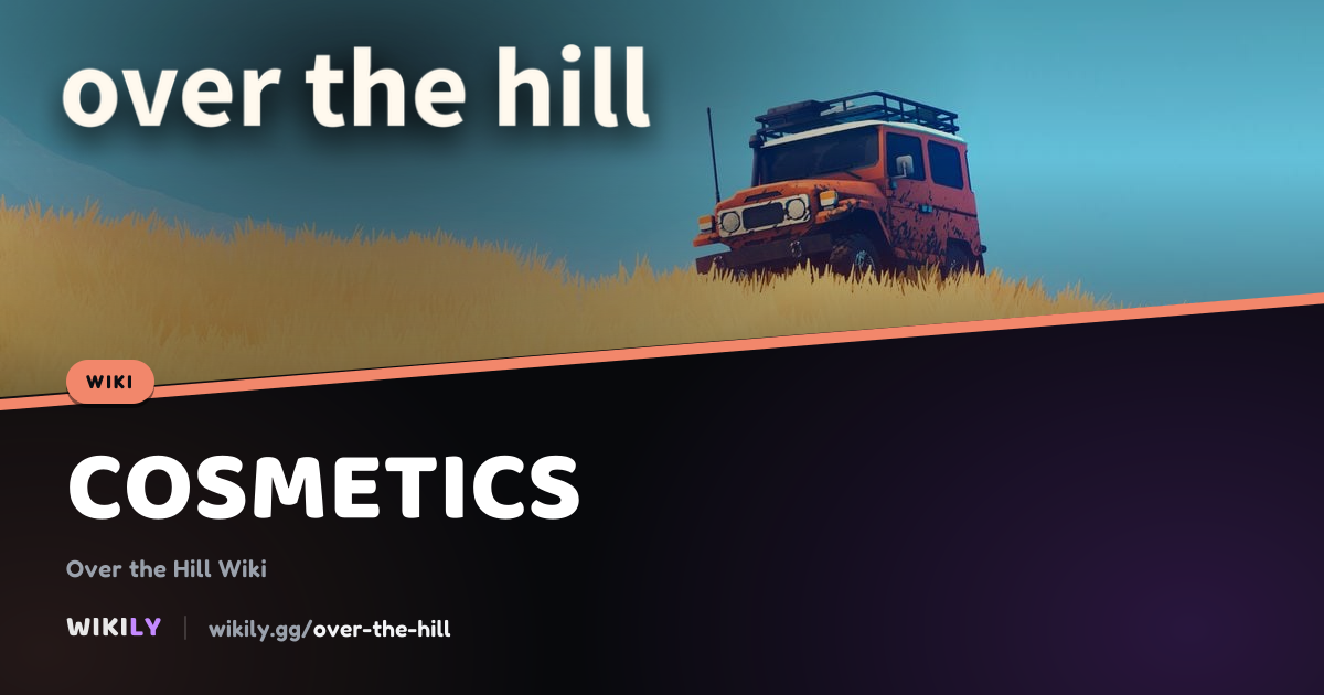 Cosmetics and Where to Find Each One | Over the Hill Wiki