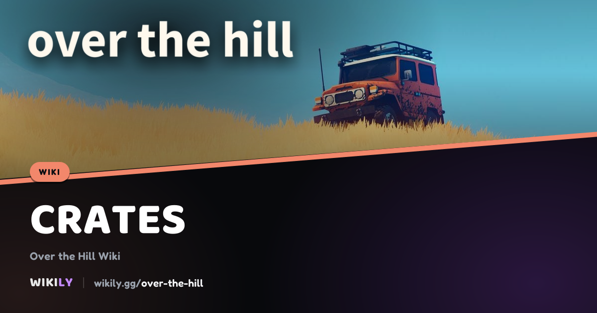 Aurès Mountains Crates | Over the Hill Wiki