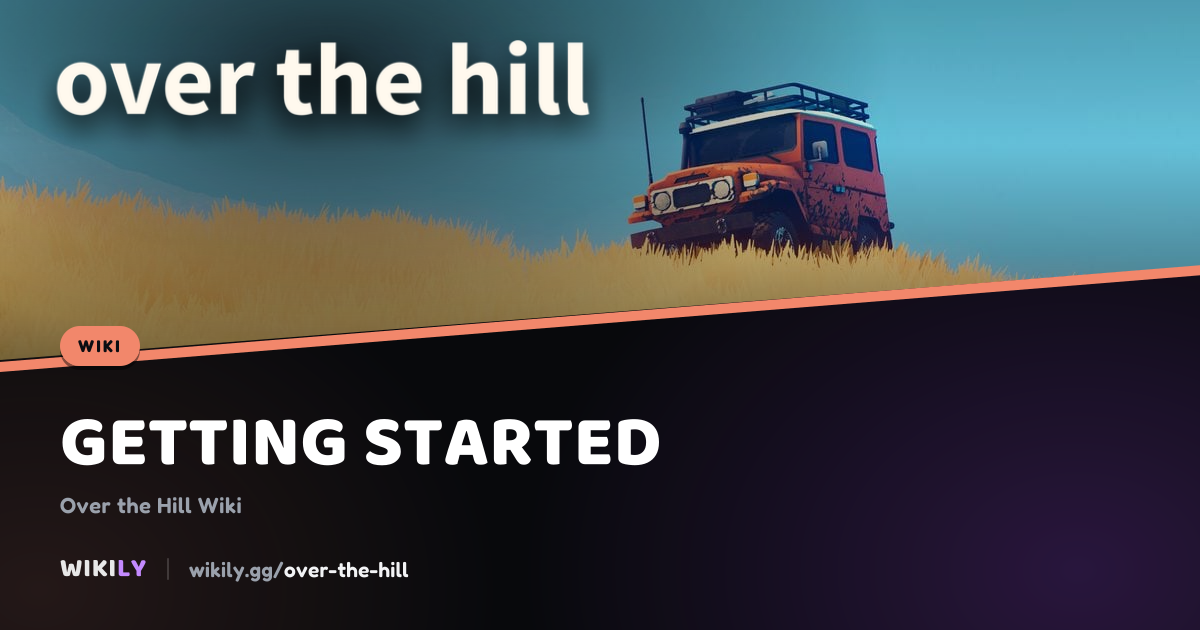 Getting Started with the Tutorial's Tips | Over the Hill Wiki