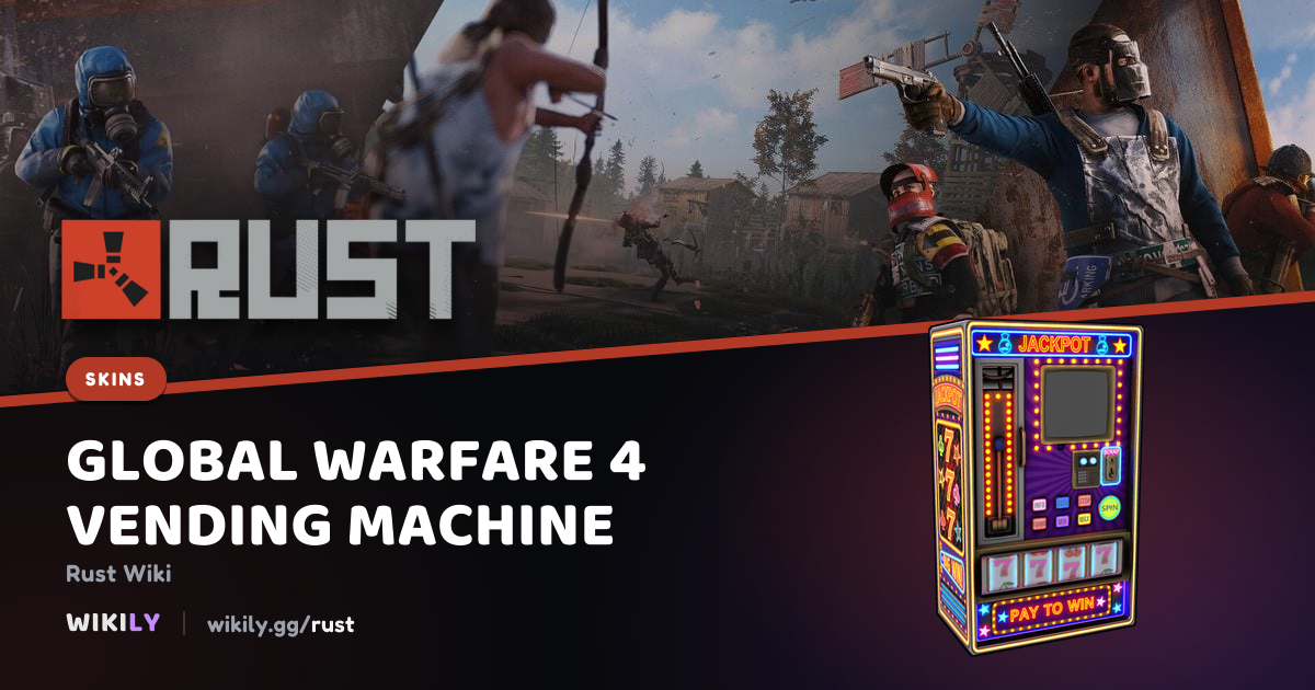 Global Warfare 4 Vending Machine Rust Skin | Rust Wiki