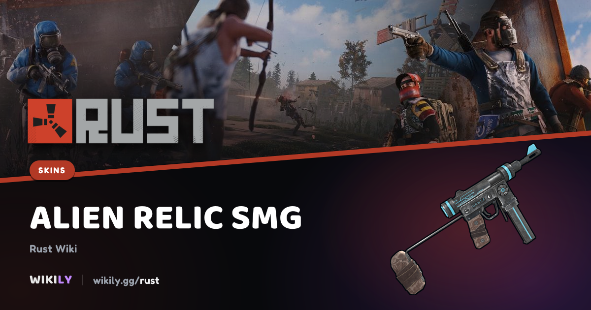 Alien Relic SMG Rustスキン | Rust Wiki