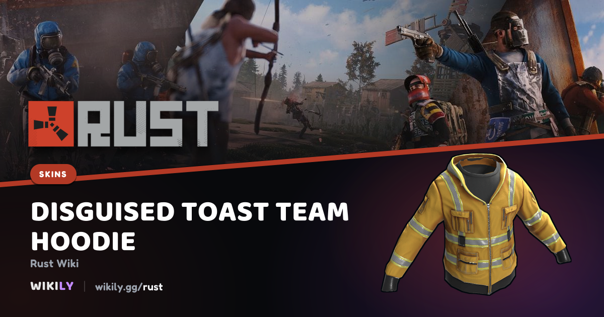 Disguised Toast Team Hoodie Rustスキン | Rust Wiki