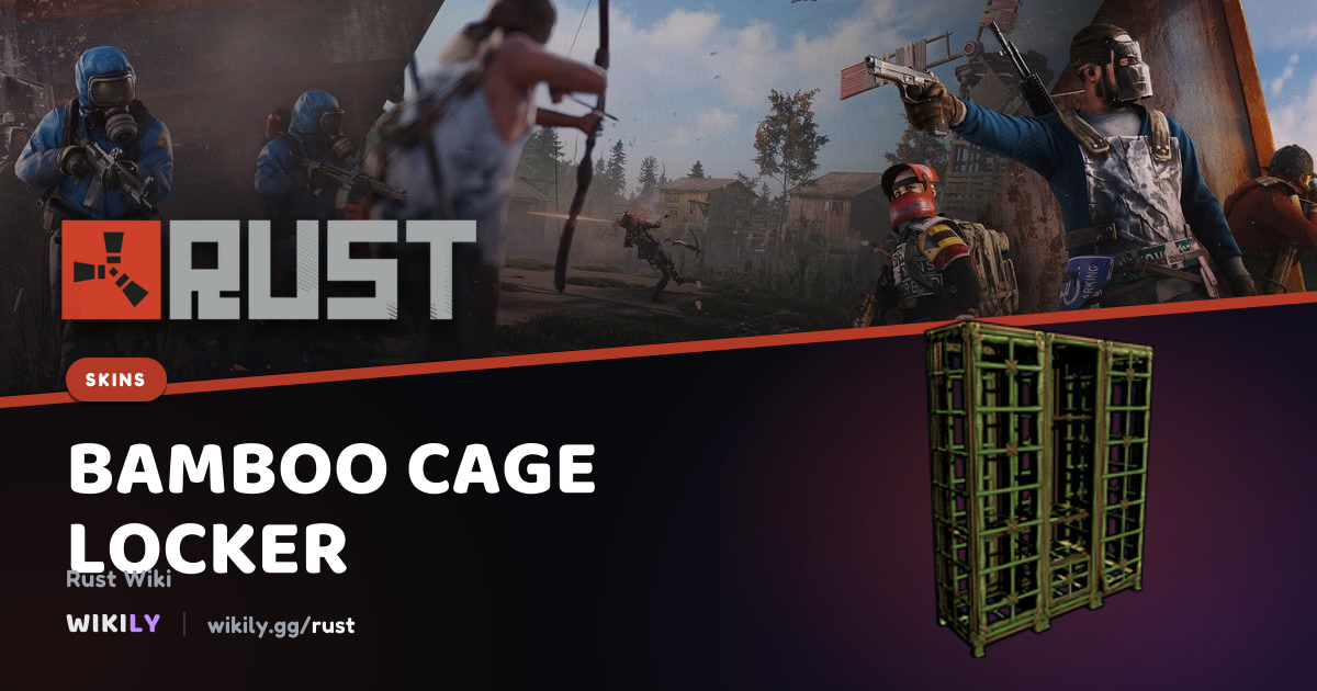 Giá và lịch sử thị trường Bamboo Cage Locker | Rust Wiki