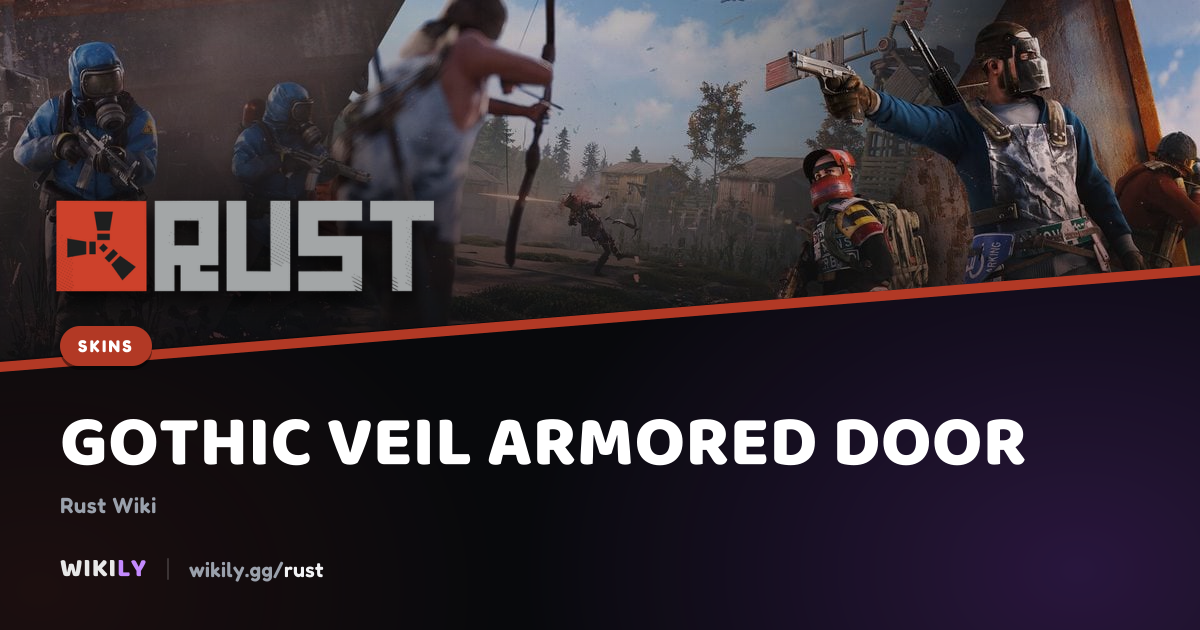 Giá và lịch sử thị trường Gothic Veil Armored Door | Rust Wiki