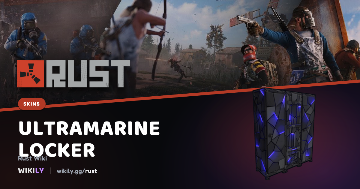 Giá và lịch sử thị trường Ultramarine Locker | Rust Wiki