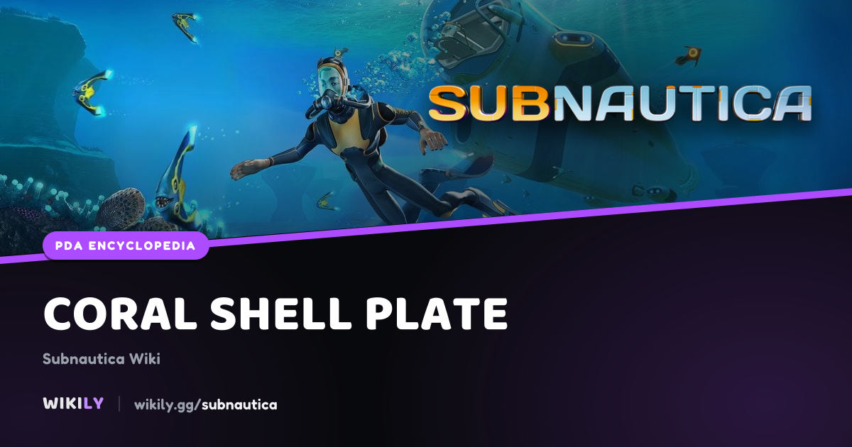 Coral Shell Plate - Subnautica PDA Entry
