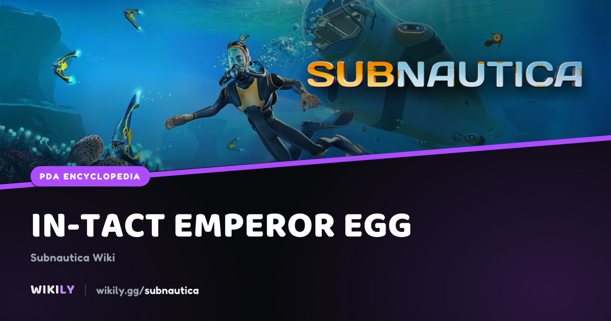 In-tact Emperor Egg - Subnautica PDA Entry