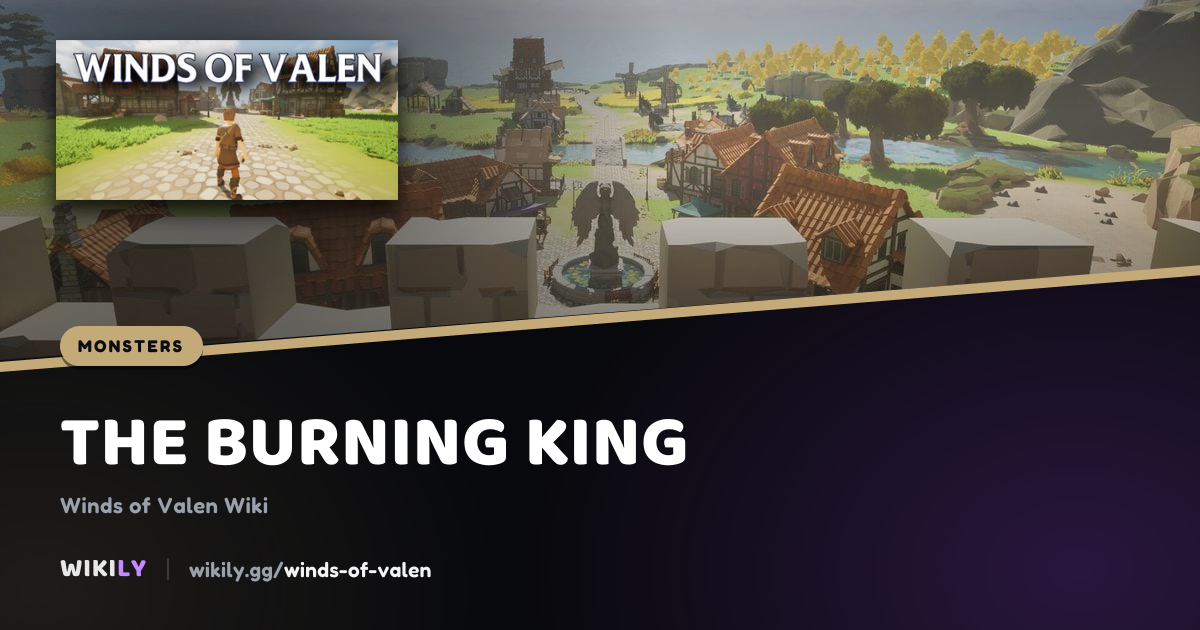 The Burning King - Stats and Loot | Winds of Valen
