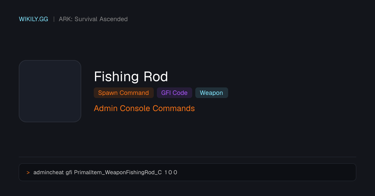 Fishing Rod Spawn Befehl (GFI Code) - ARK: Survival Ascended