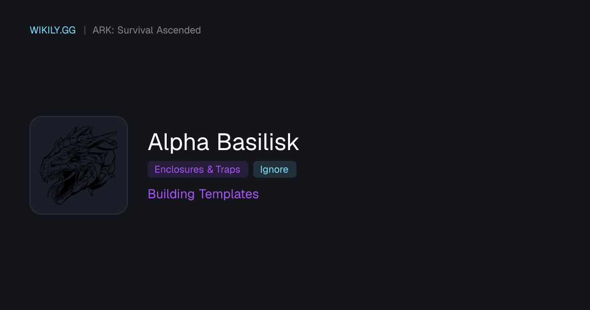 Alpha Basilisk Building Templates - ARK: Survival Ascended