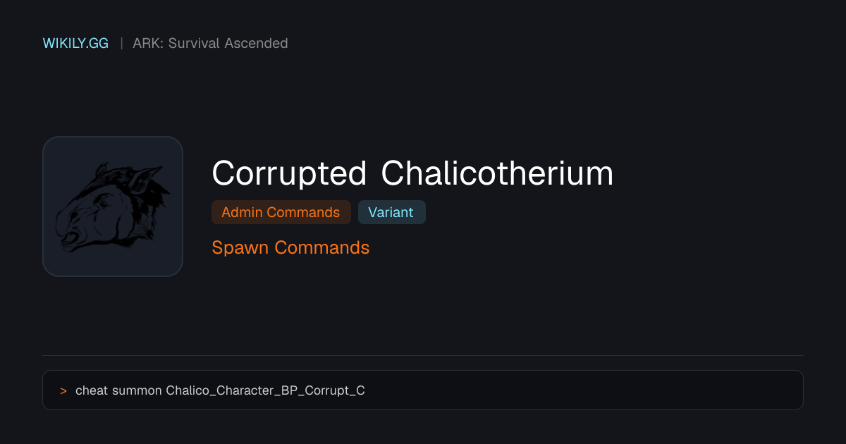 Corrupted Chalicotherium Spawn Commands - ARK: Survival Ascended