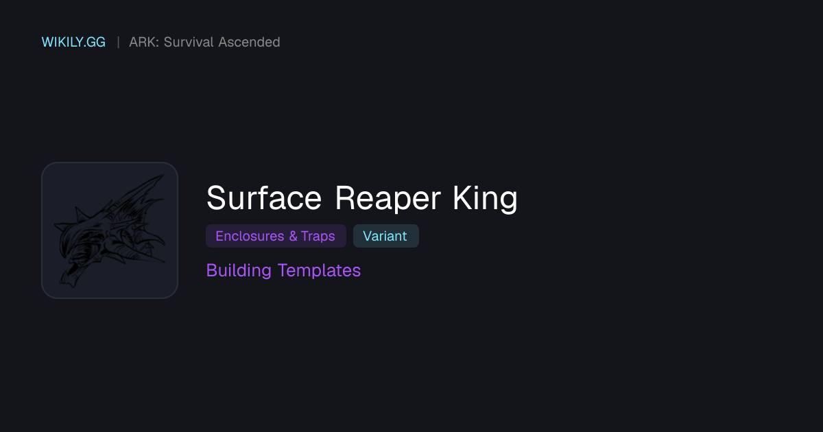 Surface Reaper King Building Templates - ARK: Survival Ascended