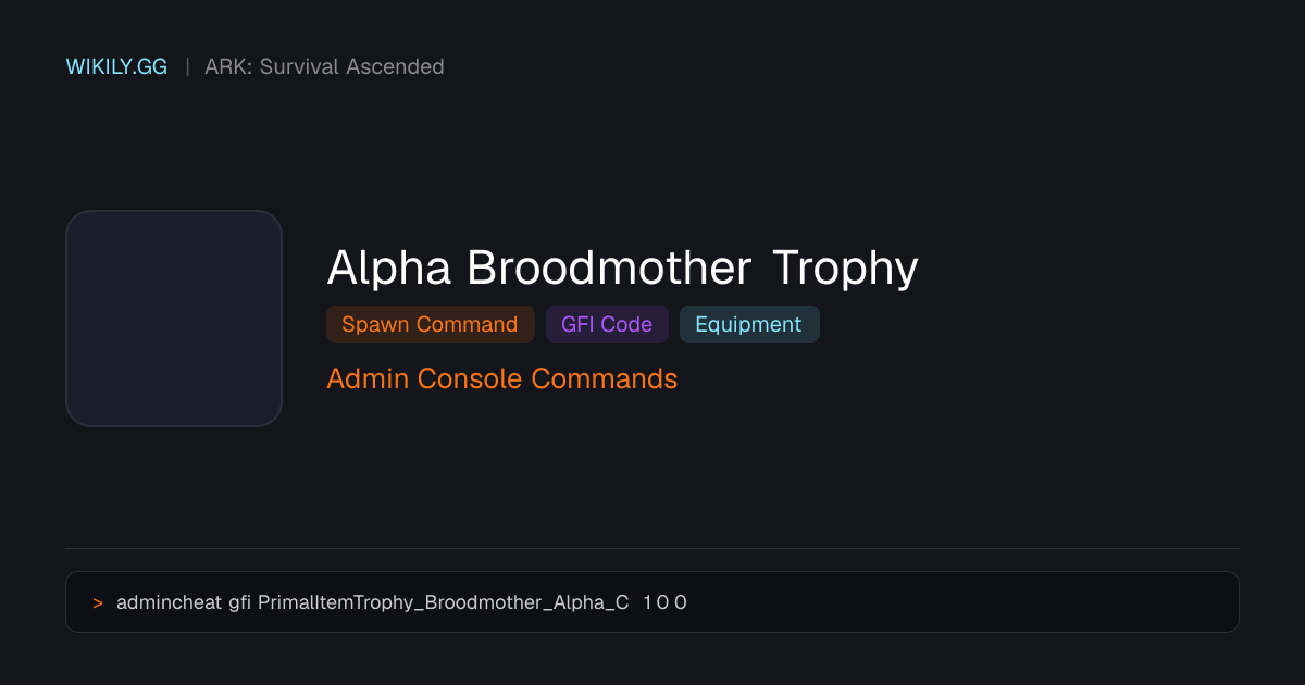 Alpha Broodmother Trophy Spawn Command (GFI Code) - ARK: Survival Ascended