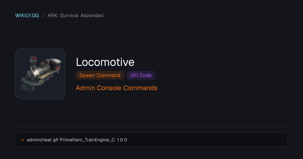 Locomotive Spawn Command (GFI Code) - ARK: Survival Ascended