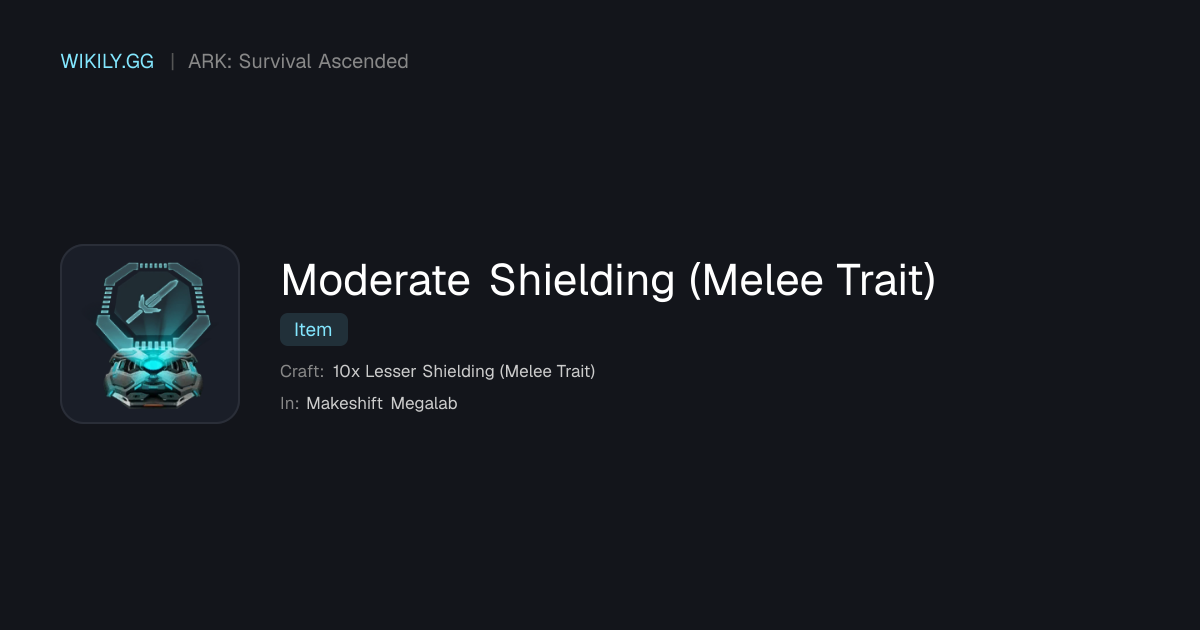 Moderate Shielding (Melee Trait) - ARK: Survival Ascended