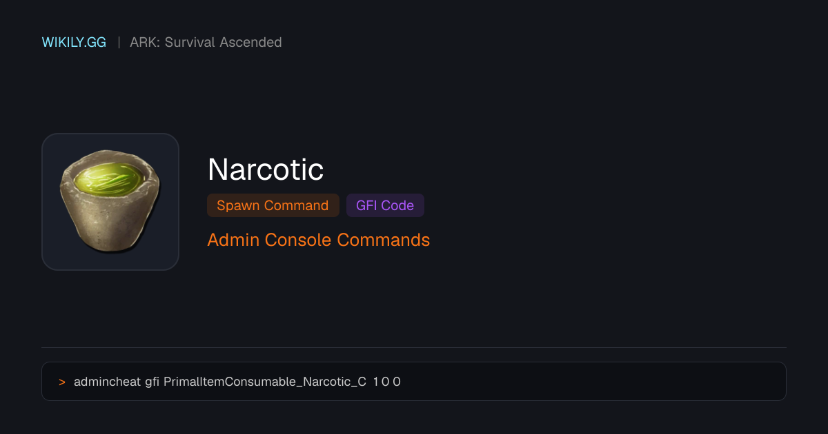 Narcotic Spawn Command (GFI Code) ARK Survival Ascended