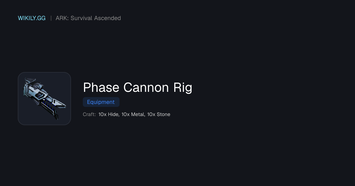 Phase Cannon Rig - ARK: Survival Ascended