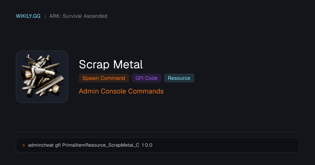 Scrap Metal Spawn Command (GFI Code) - ARK: Survival Ascended