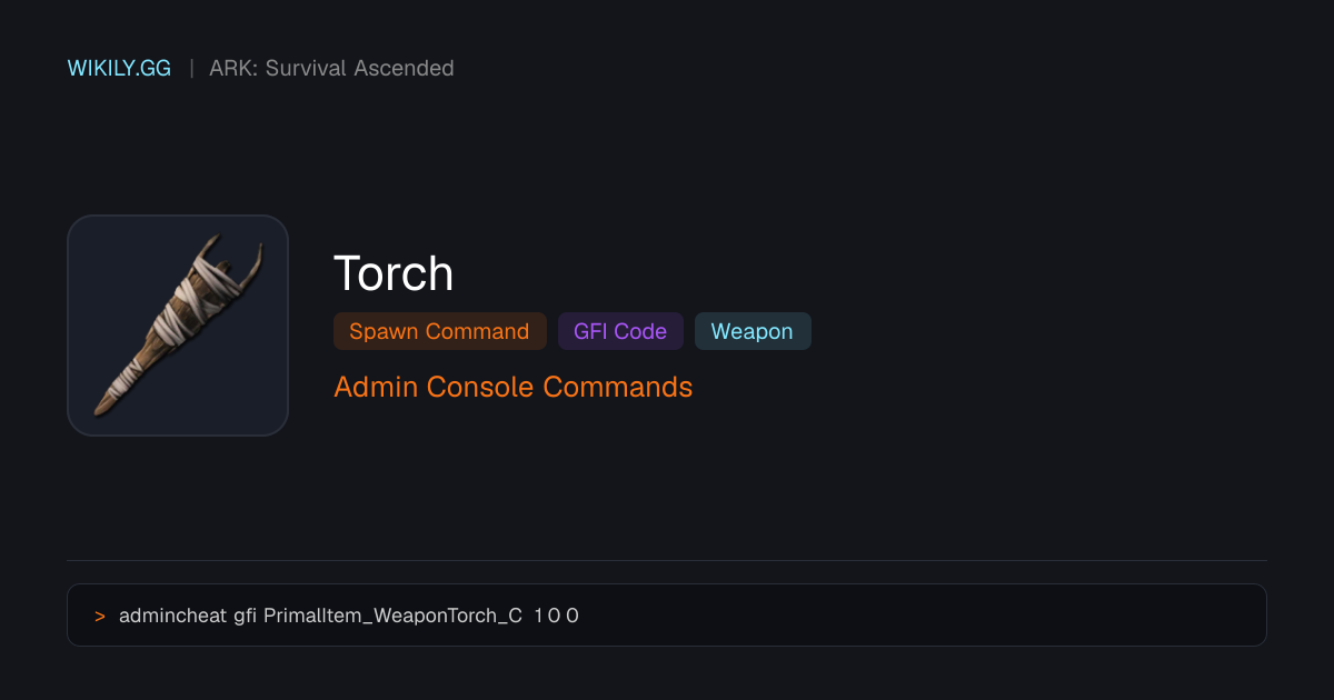 Torch Spawn Command (GFI Code) - ARK: Survival Ascended