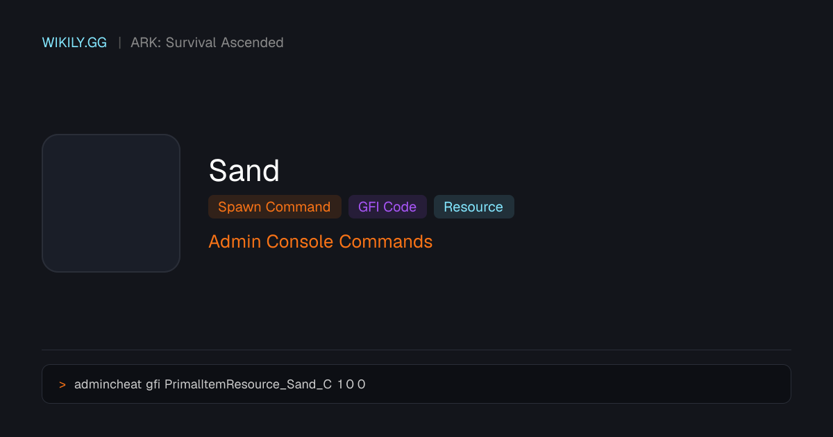 Comando para spawnear Sand (Código GFI) - ARK: Survival Ascended