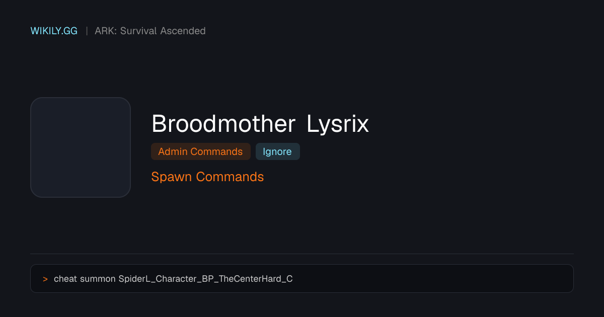 Commandes de spawn pour Broodmother Lysrix - ARK: Survival Ascended