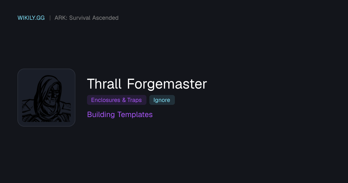 Modèles de constructions pour Thrall Forgemaster - ARK: Survival Ascended