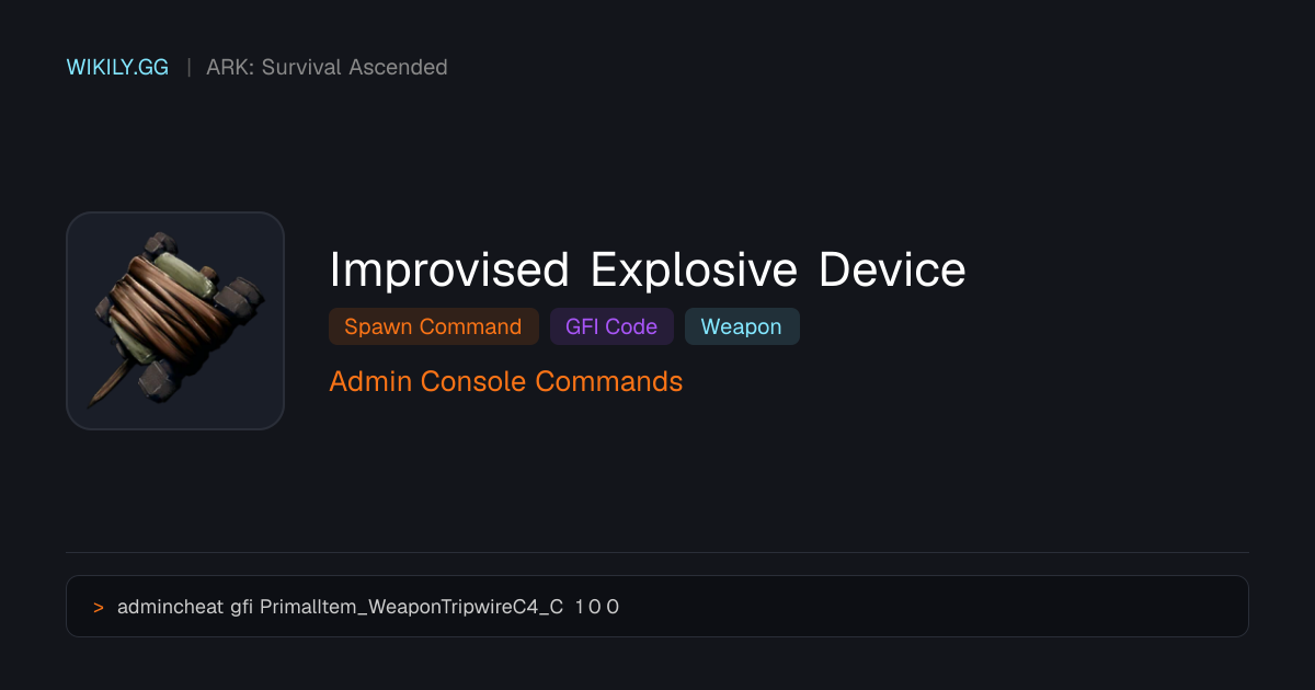 Improvised Explosive Device スポーンコマンド（GFIコード）- ARK: Survival Ascended