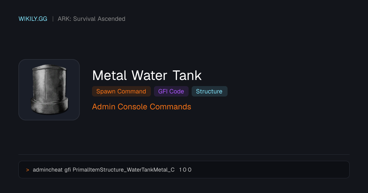Metal Water Tank スパーン コマンド (GFIコード) - ARK: Survival Ascended