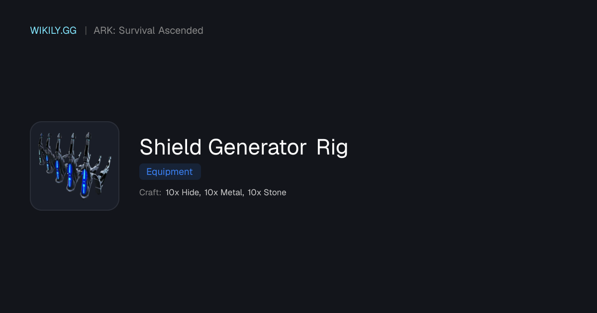 Shield Generator Rig - ARK: Survival Ascended
