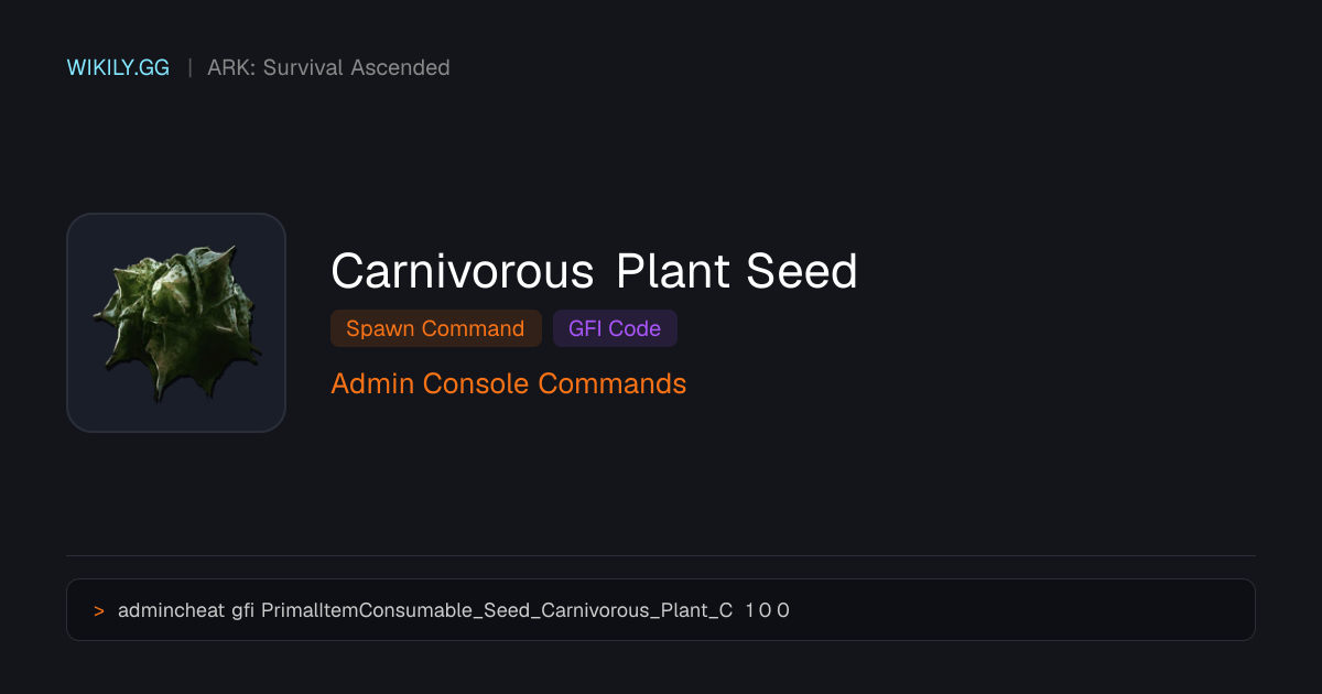 Carnivorous Plant Seed 소환 명령어 (GFI 코드) - ARK: Survival Ascended
