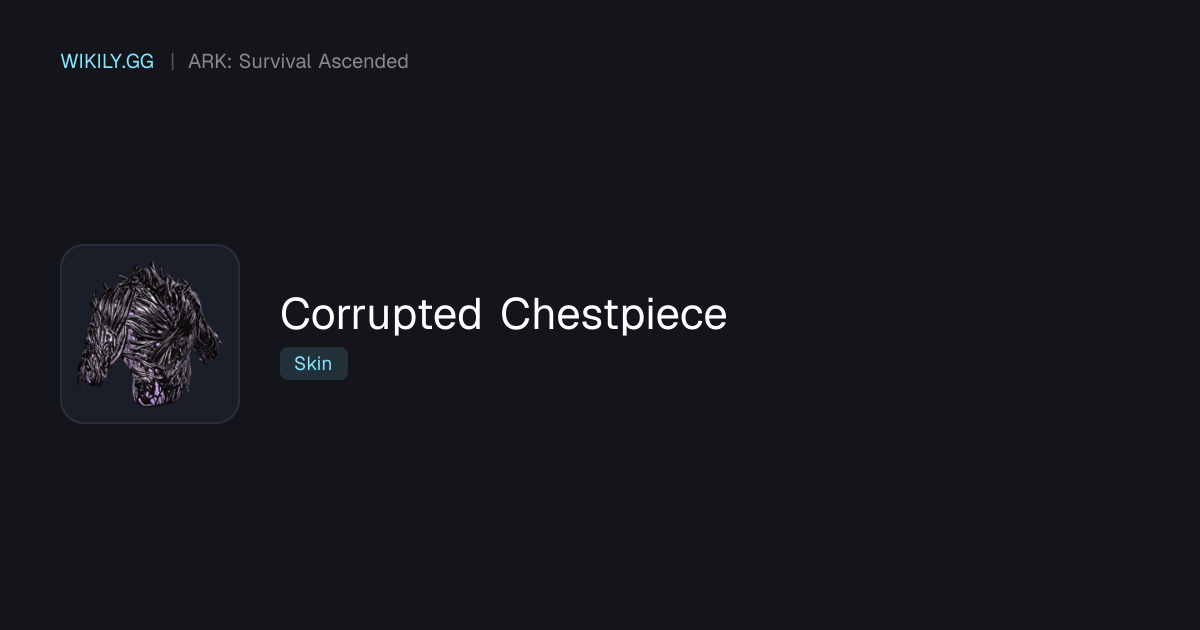 Corrupted Chestpiece - ARK: Survival Ascended