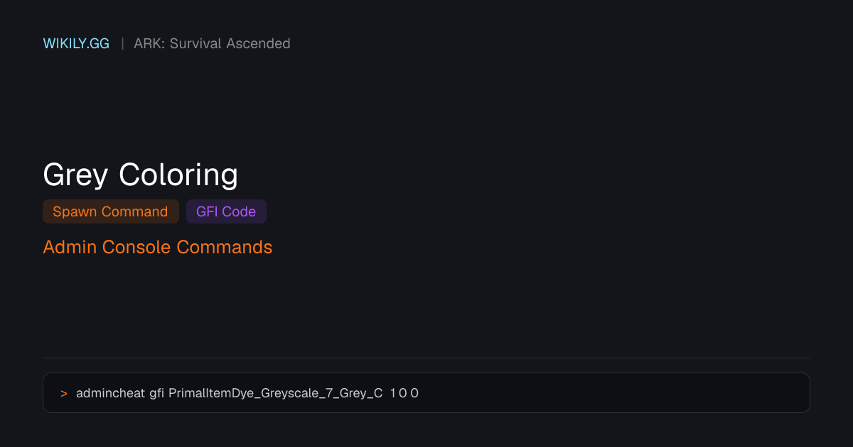 Grey Coloring 스폰 명령어 (GFI 코드) - ARK: Survival Ascended