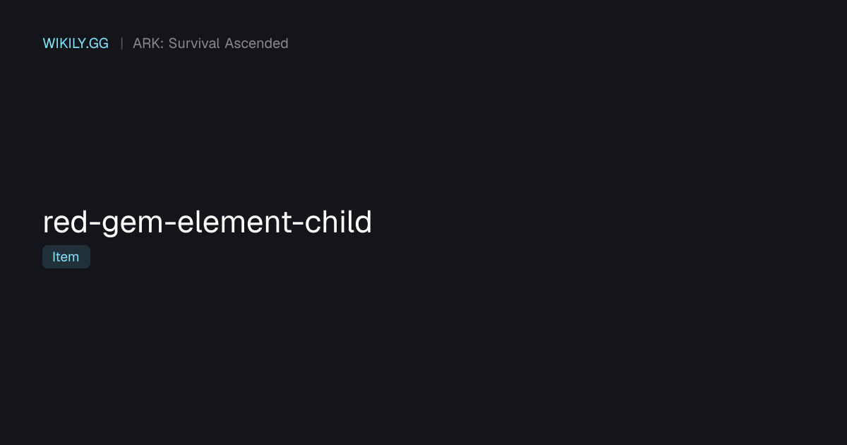 Red Gem (Element Child) - ARK: Survival Ascended