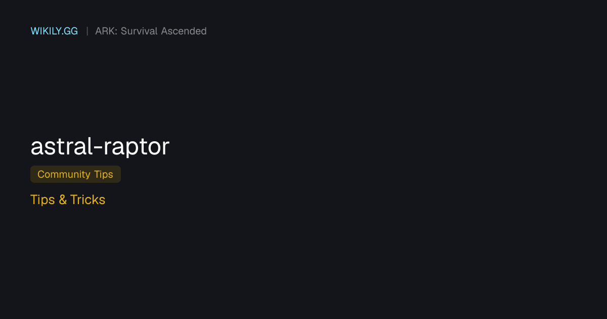 Astrale Raptor Tips & Tricks - ARK: Survival Ascended
