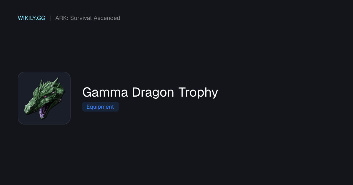 Gamma Dragon Trophy - ARK: Survival Ascended